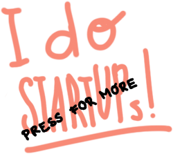 I do STARTUPS!